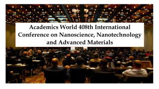 Academics World 408th International Conference on Nanoscience, Nanotechnology and Advanced Materials.pdf