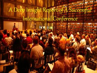 A Deep Insight Report of A Successful International Conference.pdf