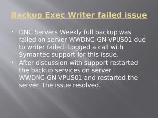 Backup Exec Writer failed issue and SEPM Traffic issue.pptx