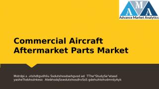 Commercial Aircraft Aftermarket Parts Market.pptx