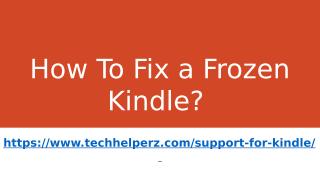 How To Fix a Frozen Kindle. Check Here..pptx