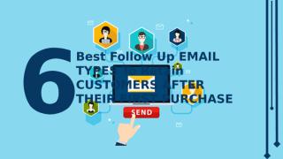 6 Best Follow Up Email Types to Retain Customers After Their First Purchase.pptx