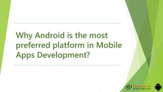 Why Android is the most preferred platform in Mobile Apps Development.pdf